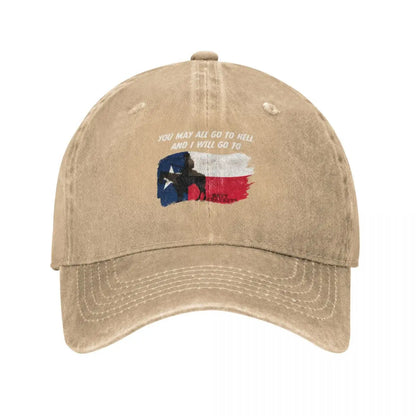 You May All go to Hell and I will go to Texas Quote Baseball Cap